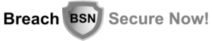 Logo with the words “Breach Secure Now!” The word Breach is in black, Secure Now! in blue, and BSN is in black inside a blue and gray shield between the two text sections.