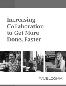 Screenshot_173 Cover page titled Increasing Collaboration to Get More Done, Faster with three photos: a man smiling at a desk, a group meeting, and a woman working on a computer—highlighting Customer Solutions. The Pavelcomm logo appears at the bottom.